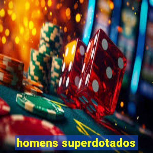 homens superdotados